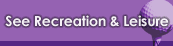 Recreation and Leisure, Things to Do